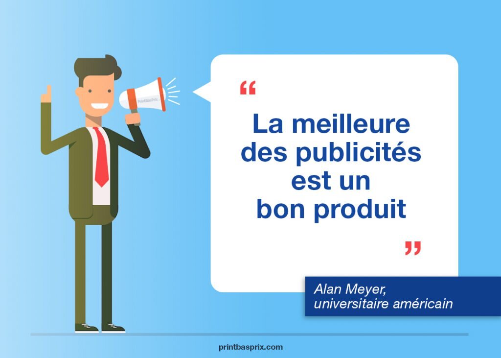 citation Alan Meyer, La meilleure des publicités est un bon produit