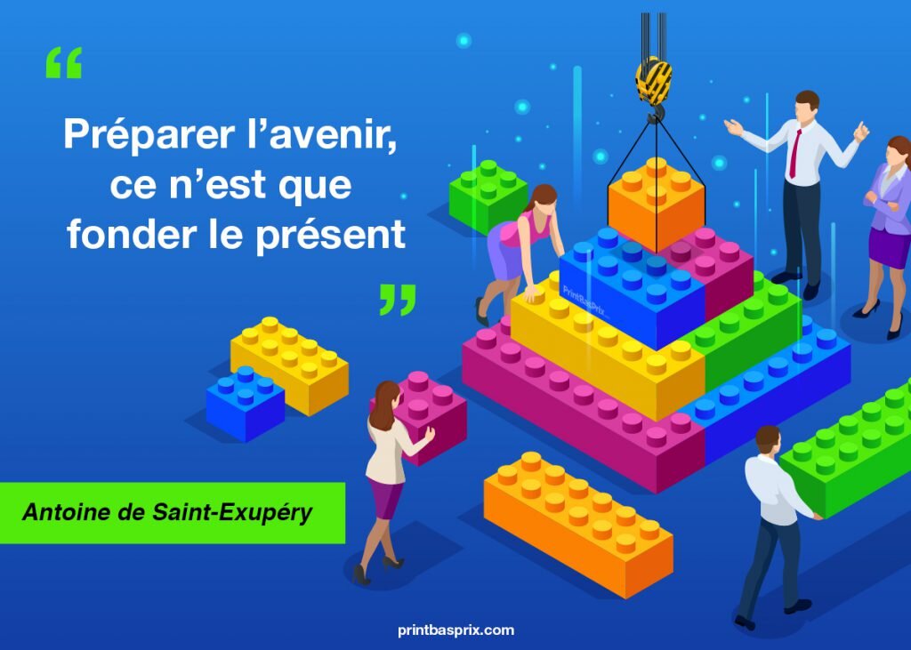 Citation Antoine de Saint-Exupéry. Préparer l'avenir, ce n'est que fonder le présent prospection commerciale