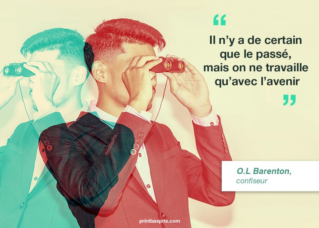 citation Barenton - Il n’y a de certain que le passé, mais on ne travaille qu’avec l’avenir